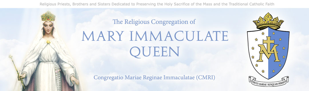 Traditional Catholic Priests, Brothers and Sisters of Mary Immaculate Queen